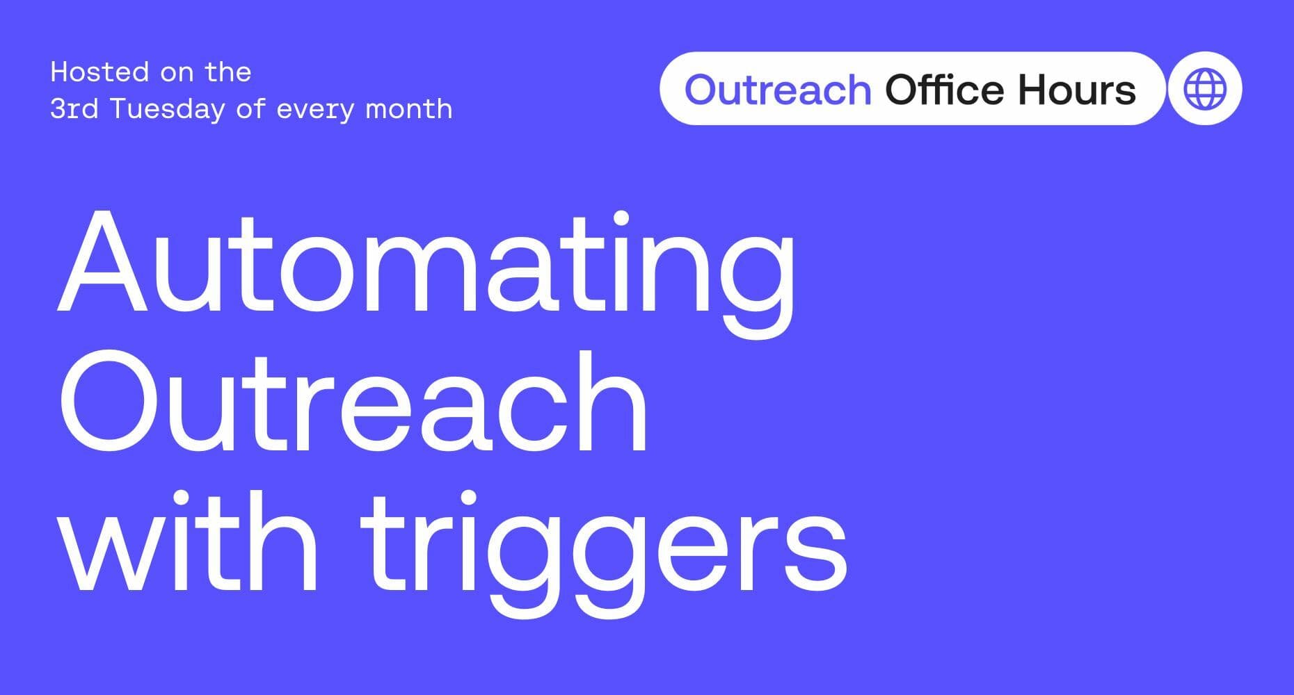 Outreach Office Hours, Automating Triggers with Outreach