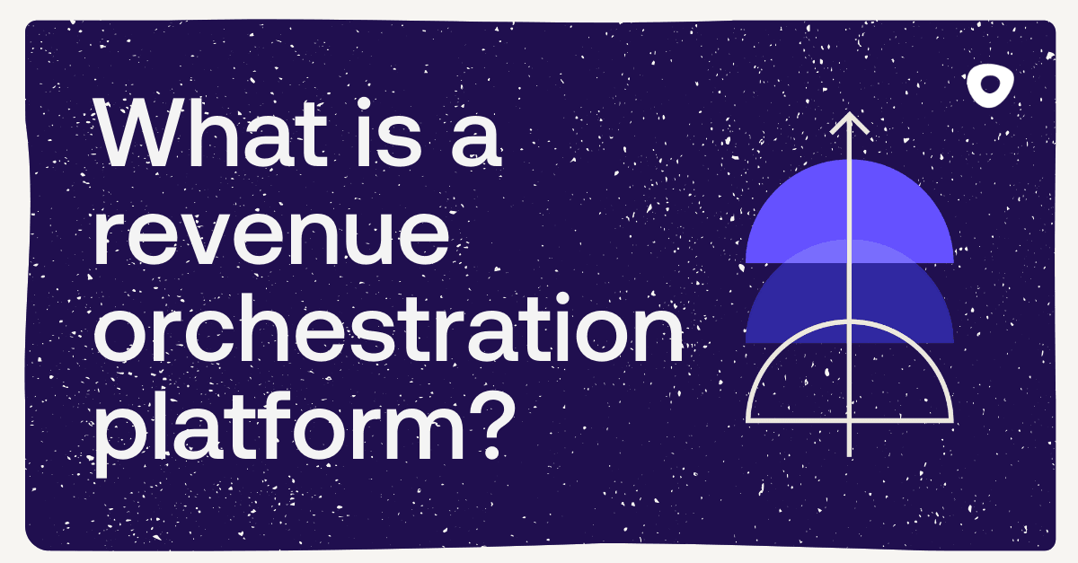 What is revenue orchestration platform